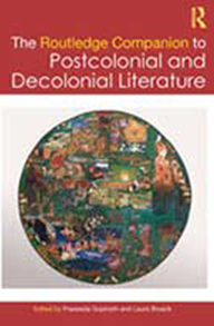 The Routledge Companion to Postcolonial and Decolonial Literature