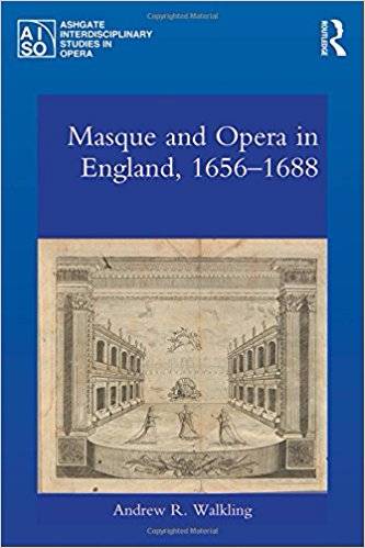 Andrew Walkling Masque and Opera in England, 1656-1688