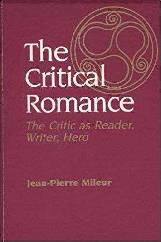 Jean-Pierre Mileur The Critical Romance