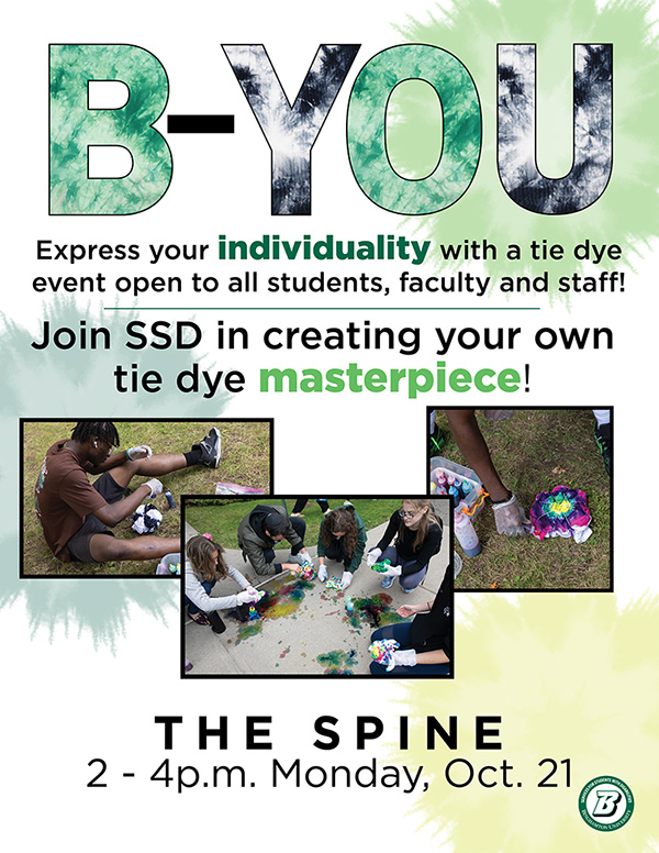 B-You tye dye event, express your individuality with a tye dye event open to all students, Monday, Oct. 21, 2–4 p.m. on The Spine