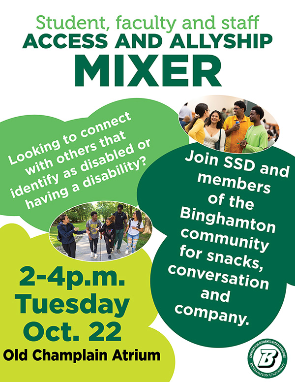 Join SSD and members of the Binghamton community at the access and allyship mixer, Tuesday, Oct. 22, 2–4 p.m. at Old Champlain Atrium